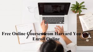 Free Online Courses from Harvard You Can Enroll Online